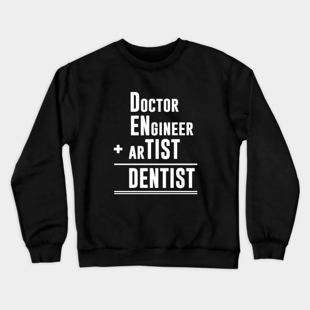 Doctor engineer artist dentist Crewneck Sweatshirt by sunima